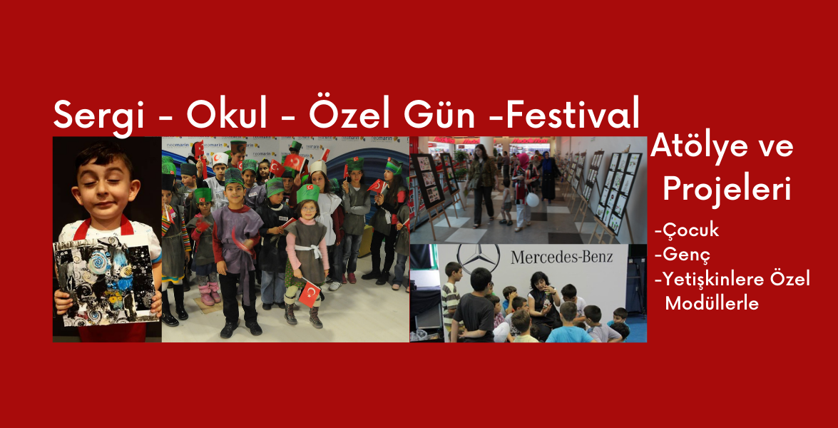 Sergi - Okul - Festival Projelerimiz